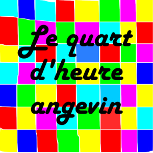 Le quart d'heure Angevin (archive) Le quart d'heure Angevin du 17 10 2020